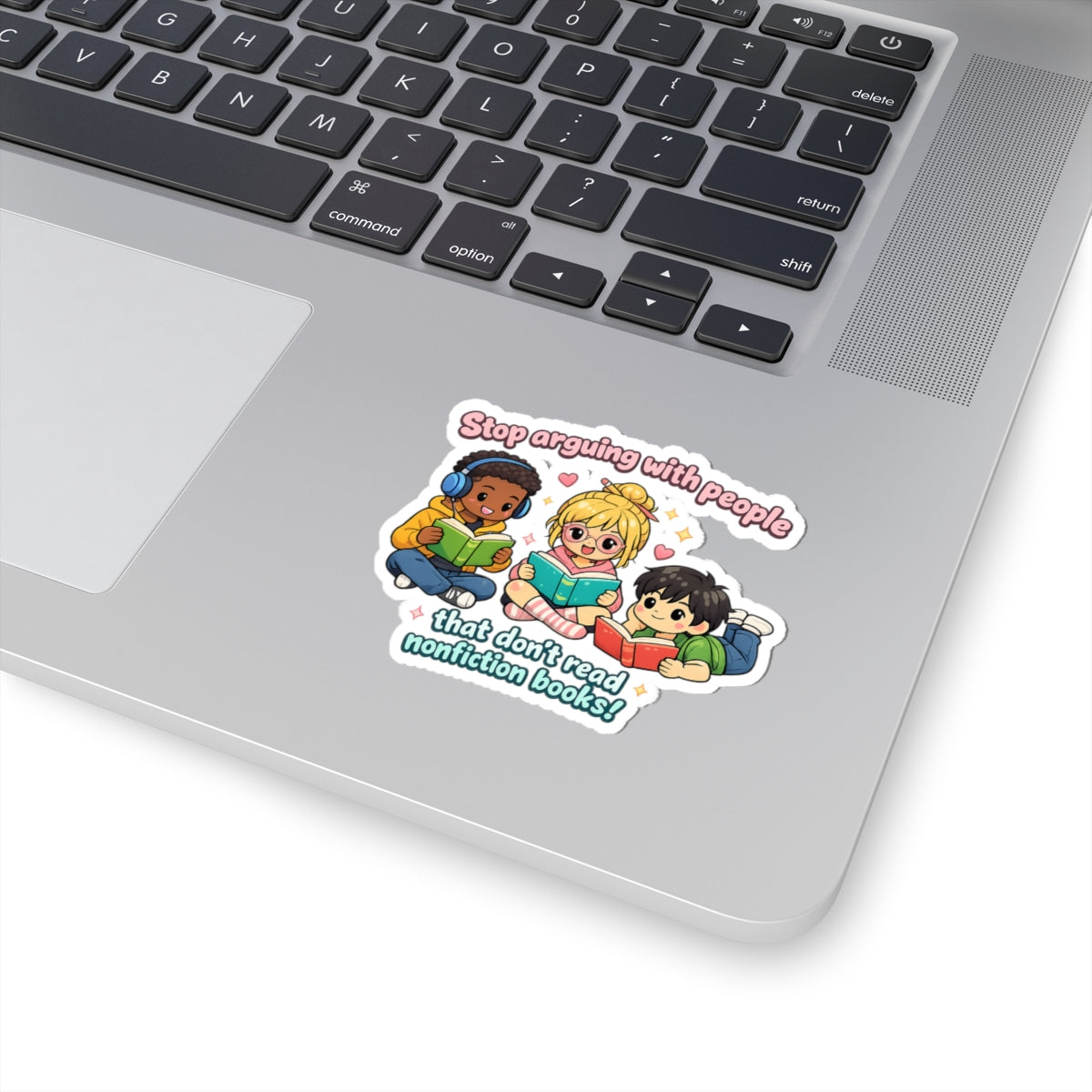 "Stop Arguing with People That Don't Read Nonfiction Books" Sticker