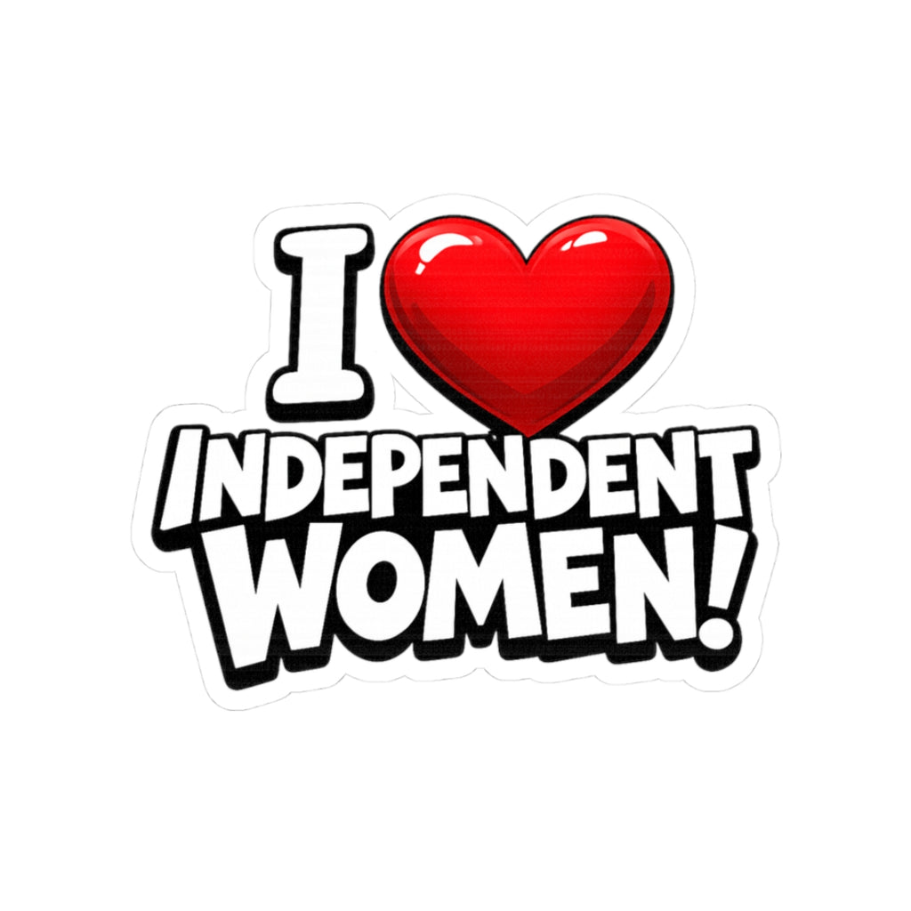 "I ❤️ Independent Women!" Sticker
