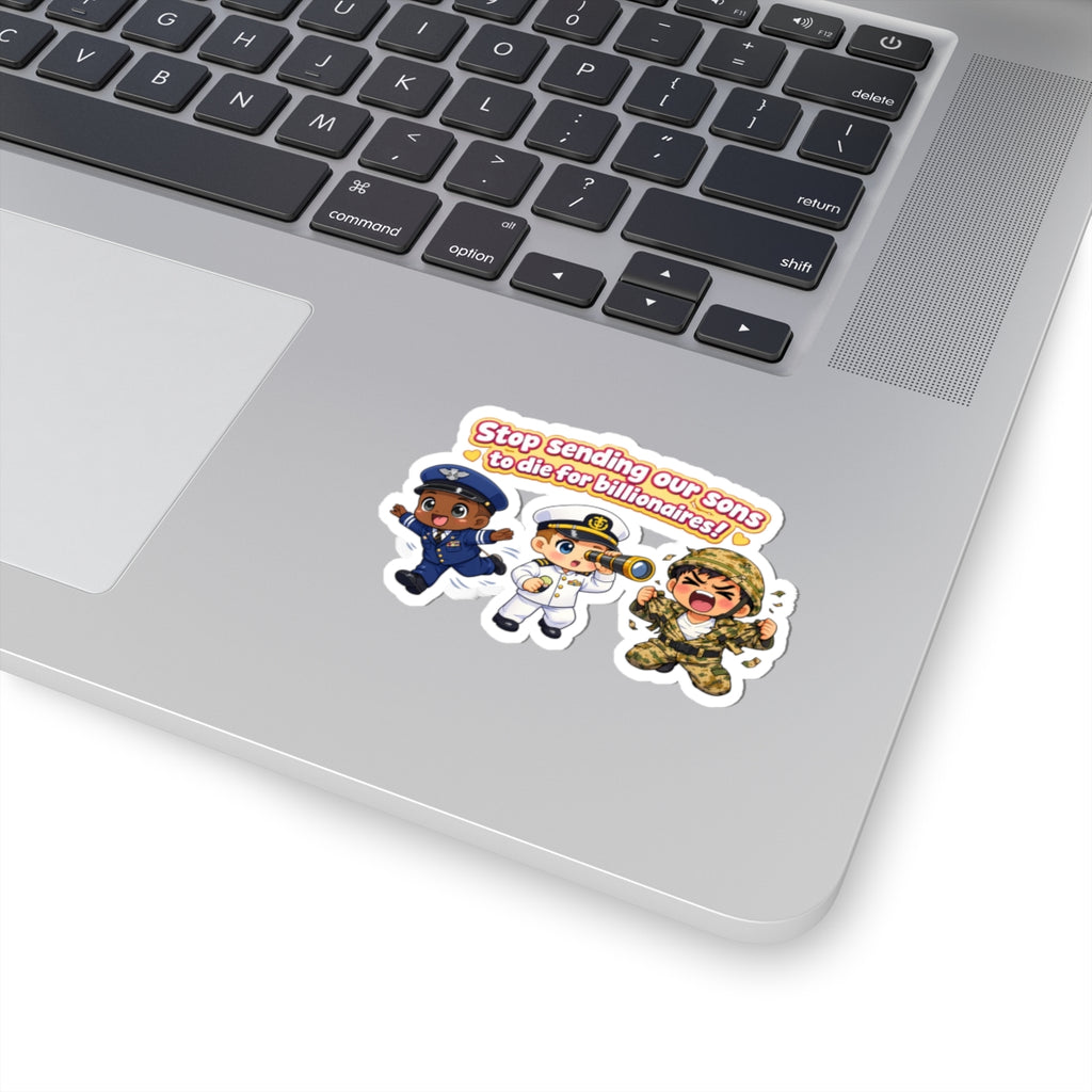 Stop Sending Our Sons to Die for Billionaires Sticker