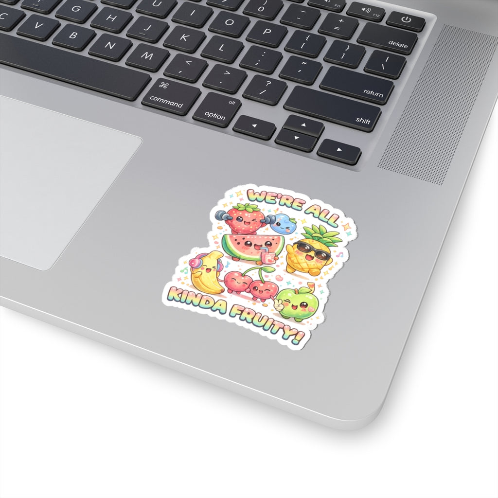 "We're All Kinda Fruity" Sticker