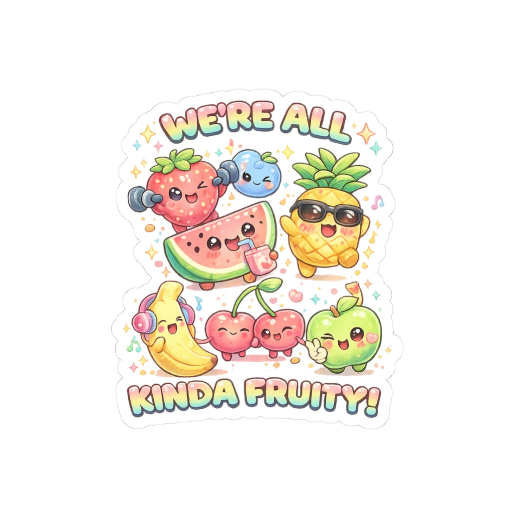 "We're All Kinda Fruity" Sticker