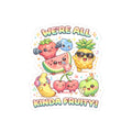 "We're All Kinda Fruity" Sticker