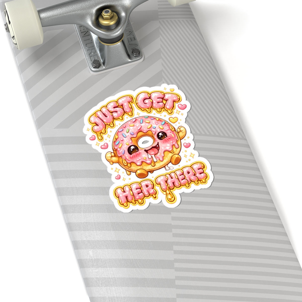 "Just Get Her There" Sticker