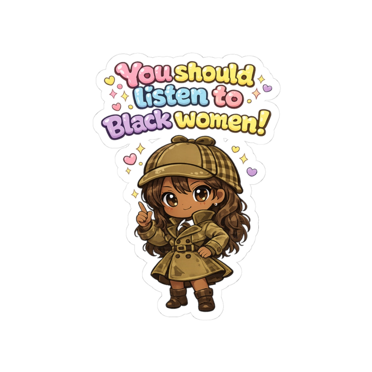 "You Should Listen to Black Women!" Sticker