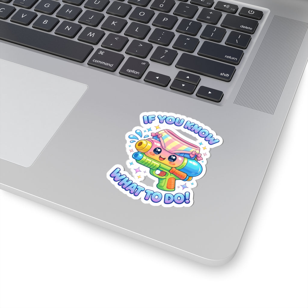 "If You Know What To Do" Sticker