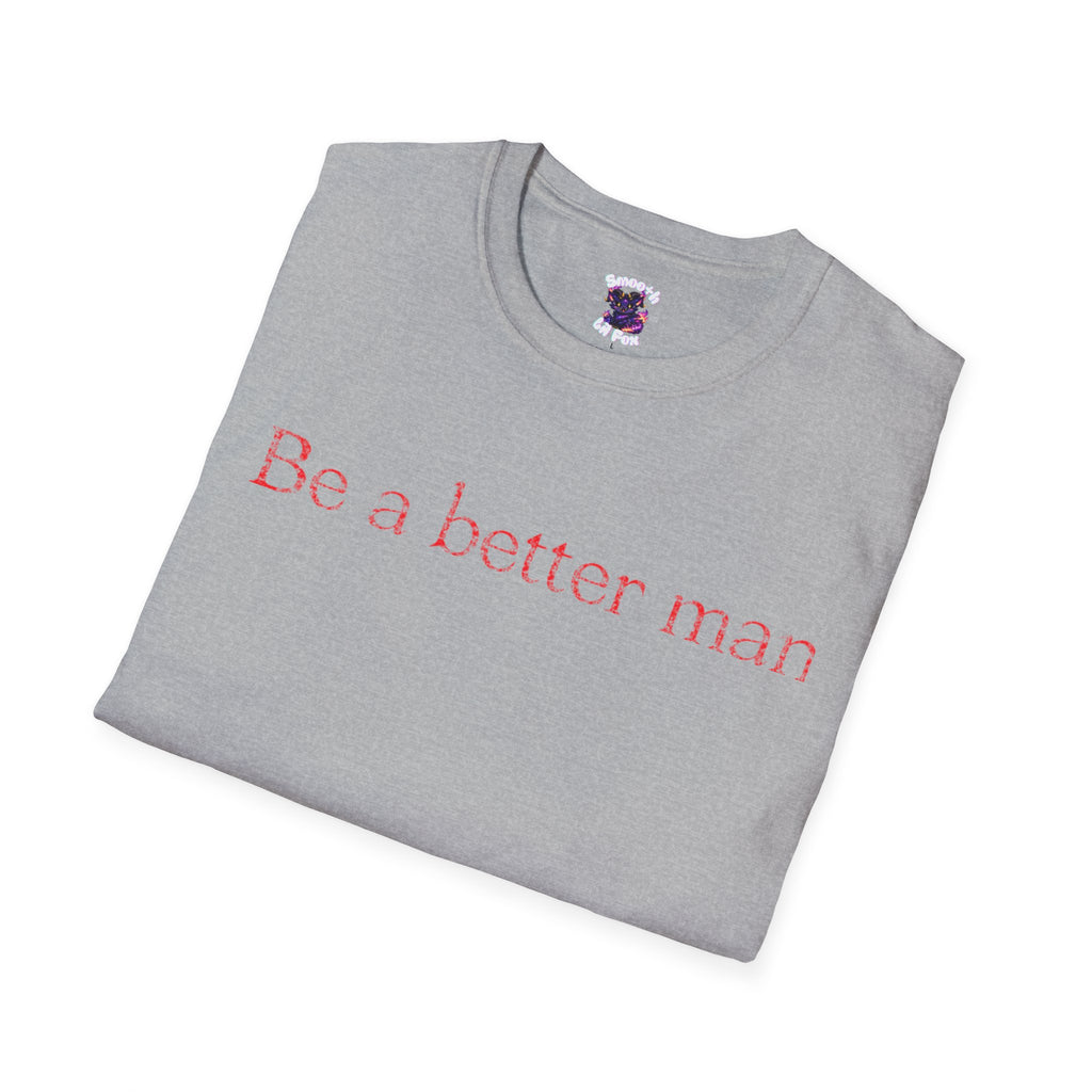 "Be a Better Man"