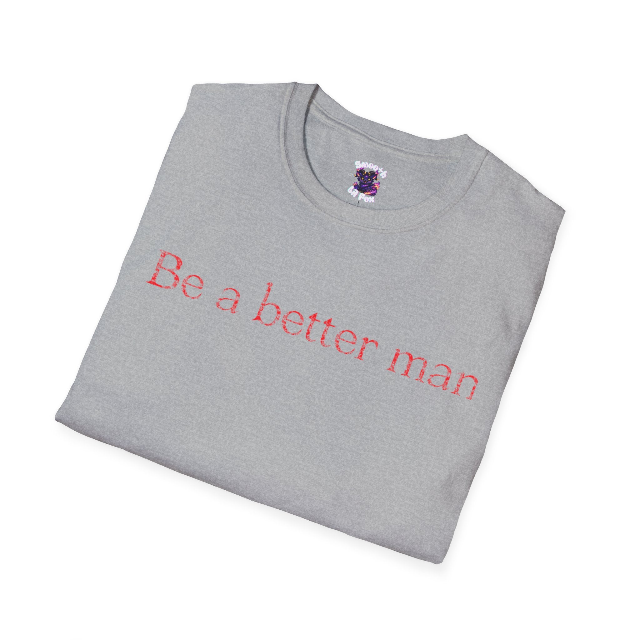 "Be a Better Man"