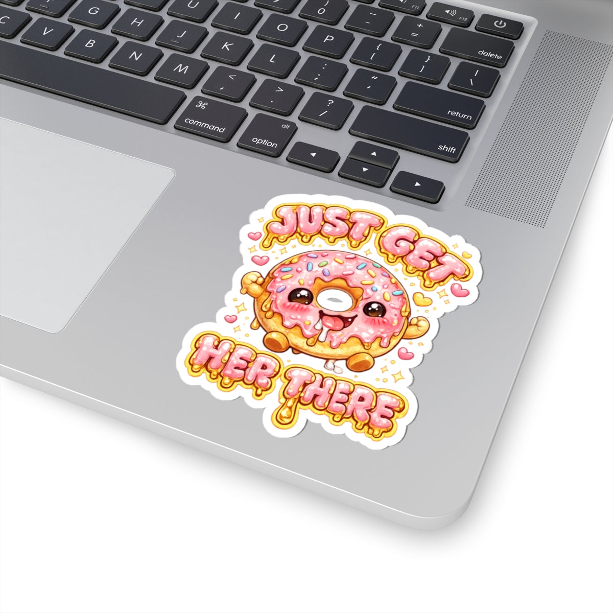 "Just Get Her There" Sticker