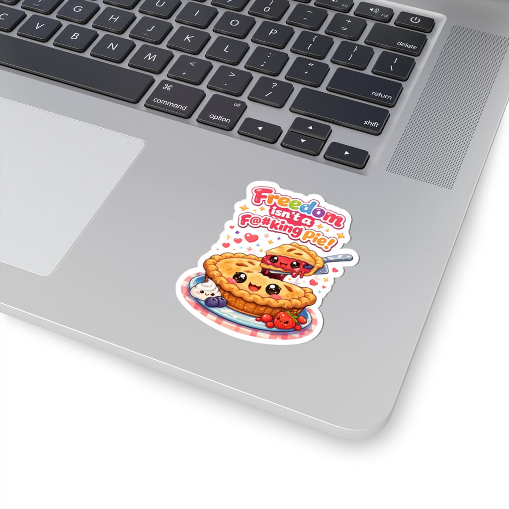 "Freedom Isn’t a F#%king Pie" Sticker