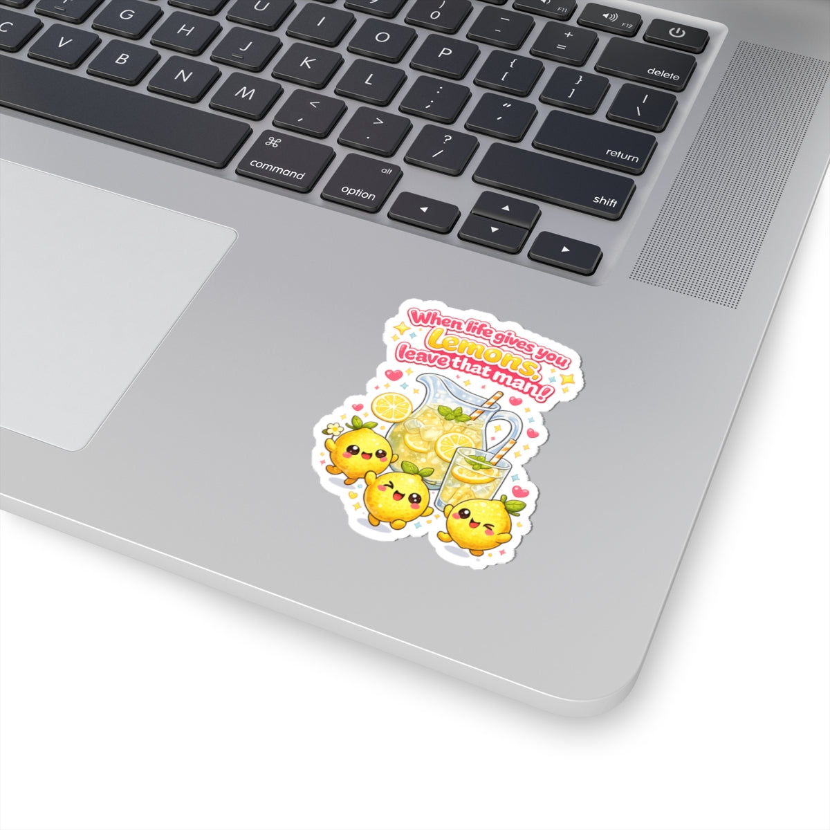 “When Life Gives You Lemons, Leave That Man!” Sticker