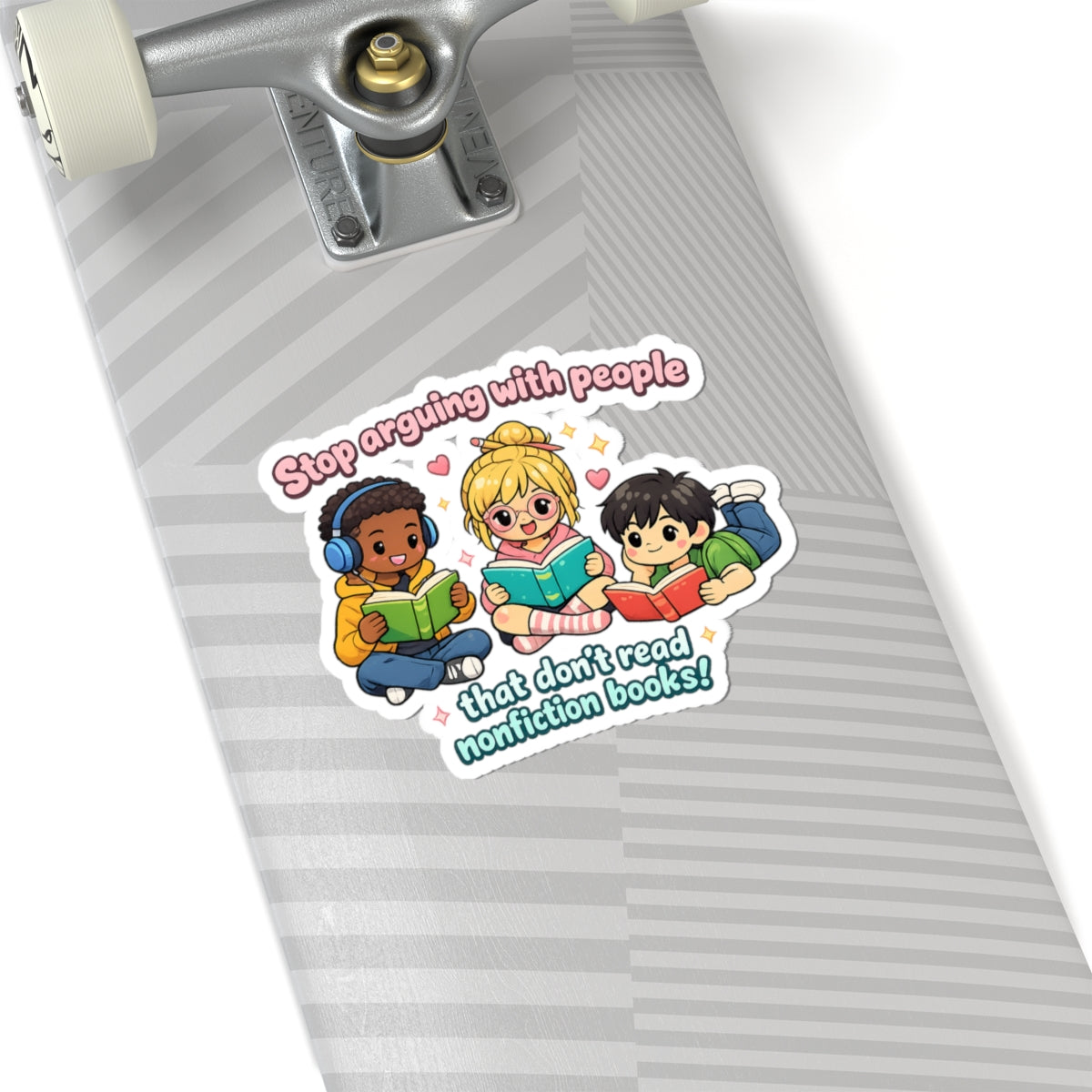 "Stop Arguing with People That Don't Read Nonfiction Books" Sticker