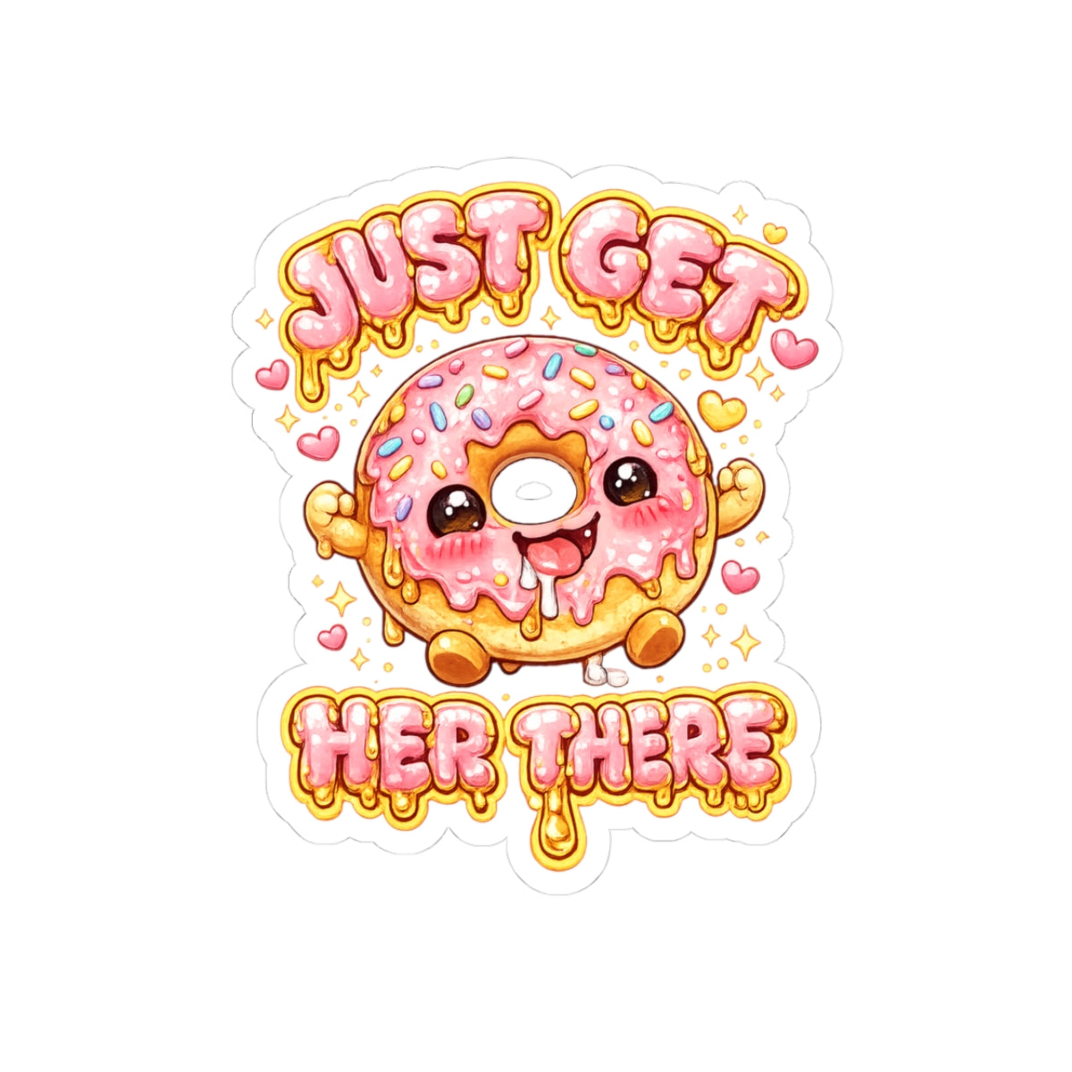 "Just Get Her There" Sticker