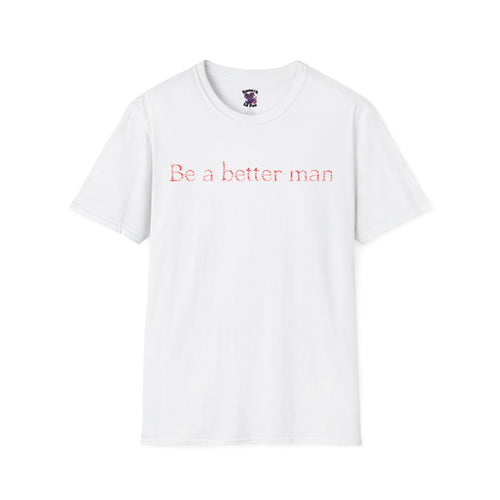 "Be a Better Man"