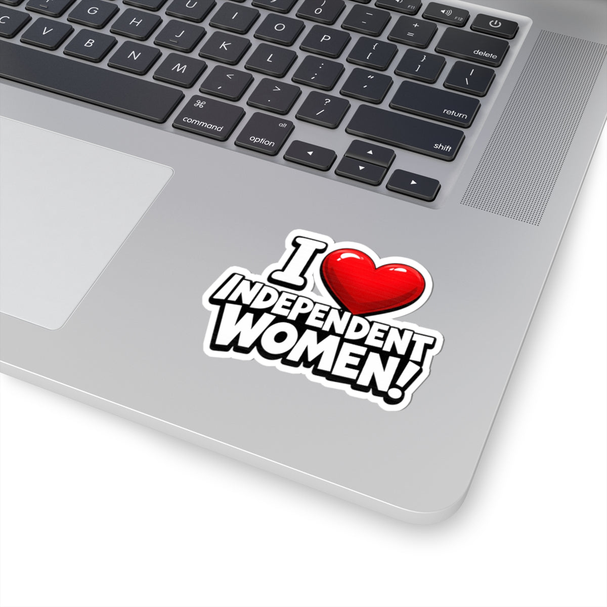 "I ❤️ Independent Women!" Sticker