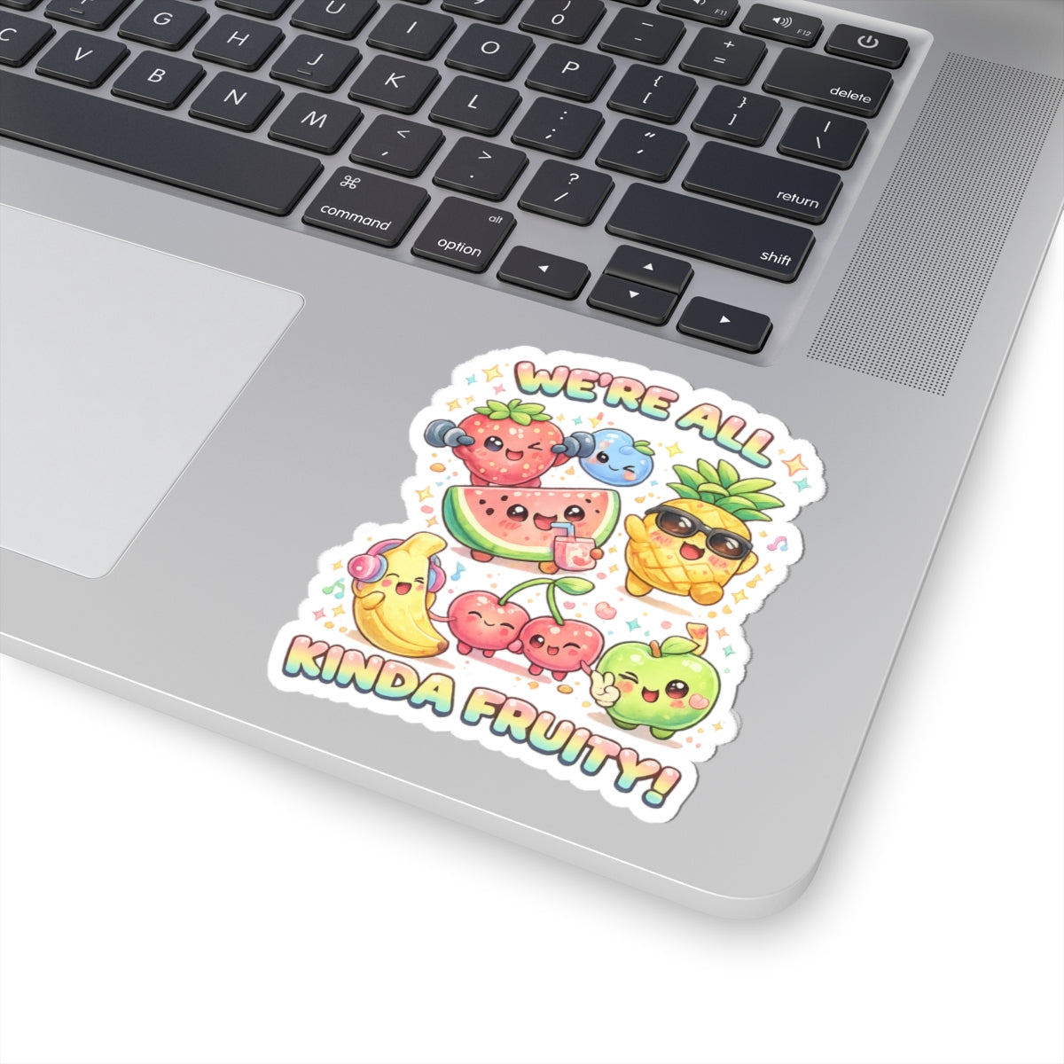 "We're All Kinda Fruity" Sticker