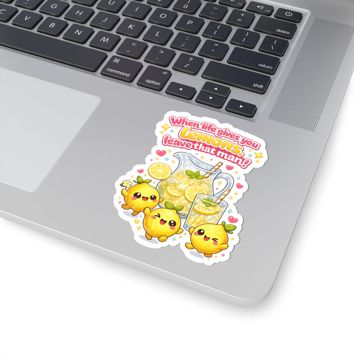 “When Life Gives You Lemons, Leave That Man!” Sticker
